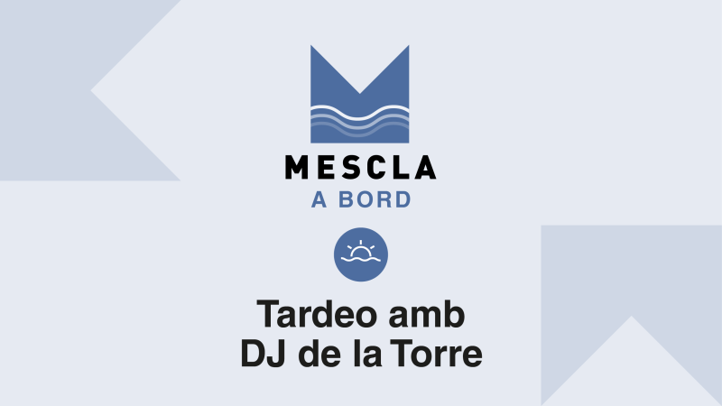 Mescla a Bord: Tardeo amb DJ de la Torre