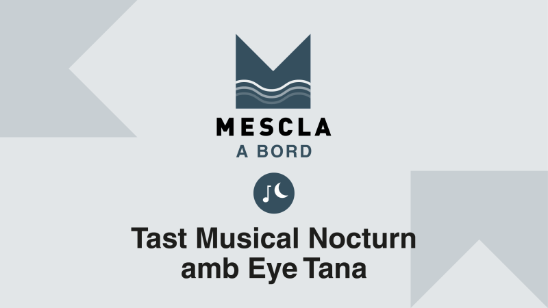 Mescla a Bord: Tast Musical Nocturn amb Eye Tana