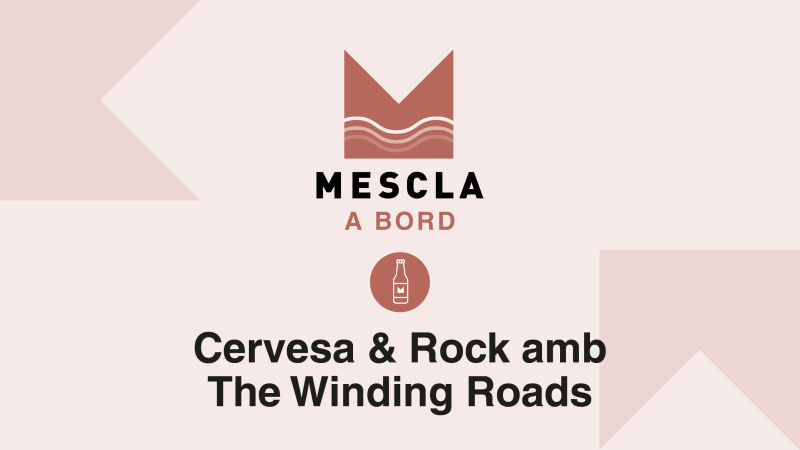 Mescla a Bord: Cervesa & Rock amb The Winding Roads