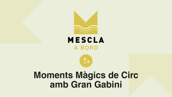 Mescla a Bord: Moments Màgics de Circ amb Gran Gabini
