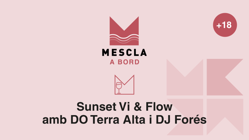 Mescla a Bord: Sunset Vi & Flow amb DO Terra Alta i DJ Forés (+18)