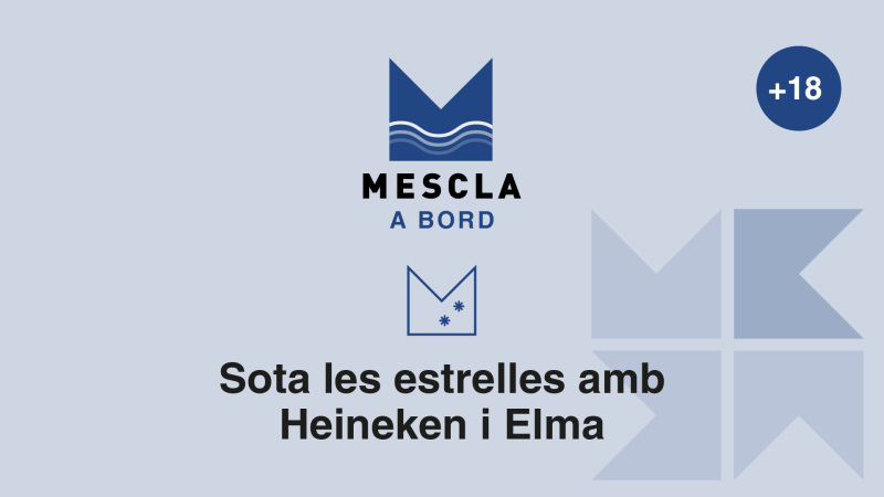 Mescla a Bord: Sota les estrelles amb Heineken i Elma (+18)