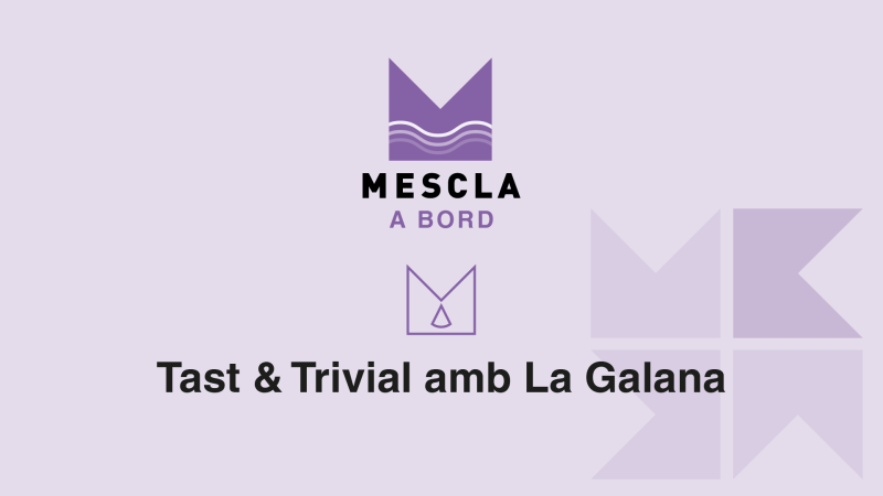 Mescla a Bord: Tast & Trivial amb La Galana