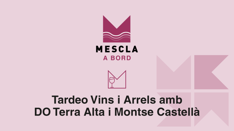 Mescla a Bord: Tardeo Vins i Arrels amb DO Terra Alta i Montse Castellà