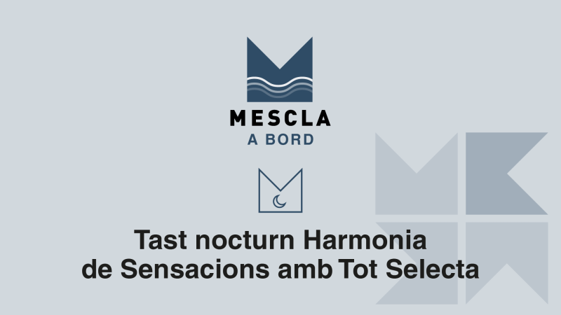 Mescla a Bord: Tast nocturn Harmonia de Sensacions amb Tot Selecta