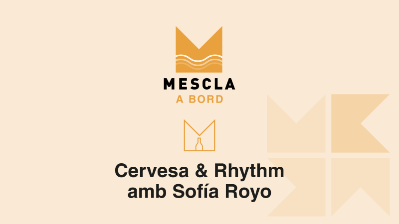 Mescla a Bord: Cervesa & Rhythm amb Sofía Royo