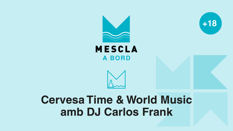 Mescla a Bord: Cervesa Time & World Music amb DJ Carlos Frank (+18)